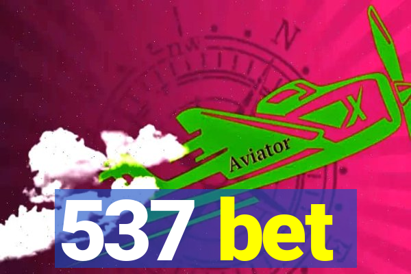 537 bet